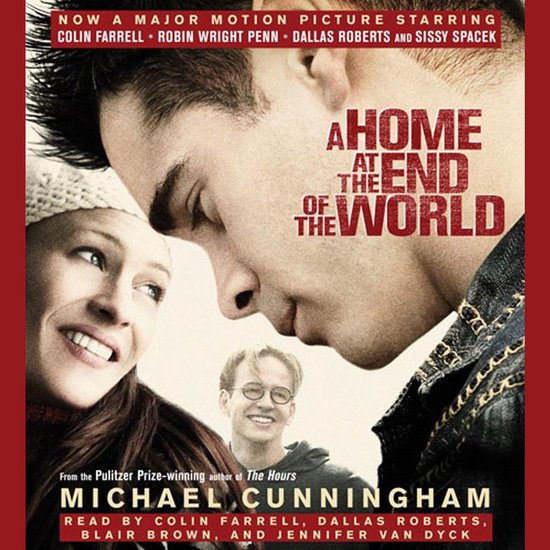 Filmcover voor "A Home at the End of the World", met close-ups van twee hoofdrolspelers en een kleinere man erachter. Inclusief titel en castinformatie.