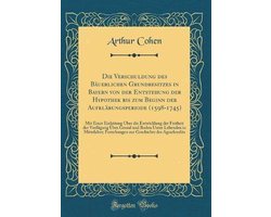Die Verschuldung Des Bäuerlichen Grundbesitzes in Bayern Von Der Entstehung Der Hypothek Bis Zum Beginn Der Aufklärungsperiode (1598-1745)
