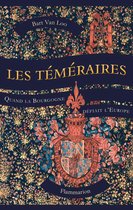 Histoire - Les Téméraires. Quand la Bourgogne défiait l'Europe