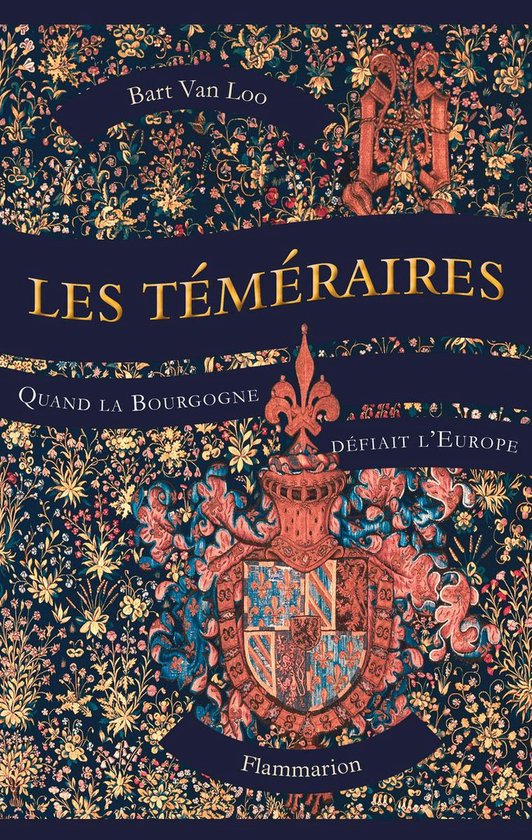 Histoire - Les Téméraires. Quand la Bourgogne défiait l'Europe (ebook),  Bart van Loo |... | bol