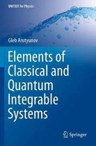 Elements of Classical and Quantum Integrable Systems