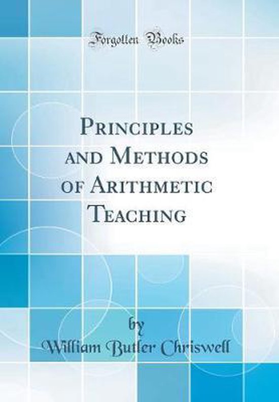 Principles and Methods of Arithmetic Teaching (Classic Reprint ...