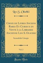 Choix de Livres Anciens Rares Et Curieux En Vente À La Librairie Ancienne Leo S. Olschki, Vol. 2