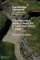 Elements in the Archaeology of Europe-A Comparative Study of Rock Art in Later Prehistoric Europe