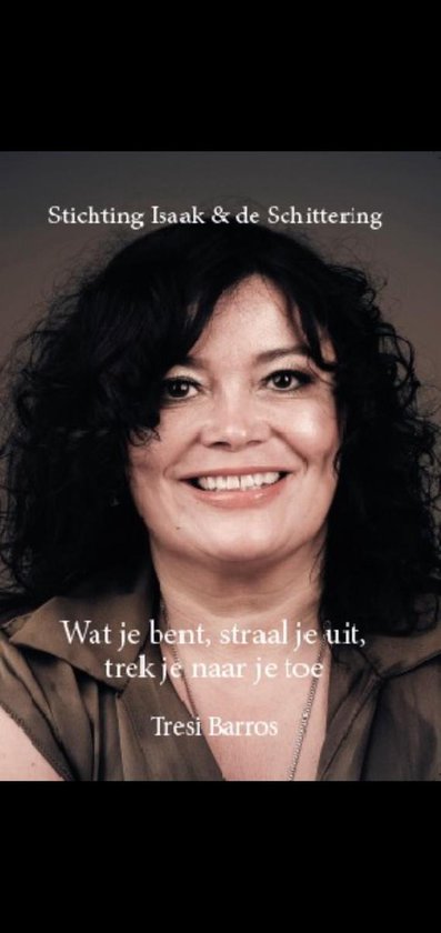 9789078402206 - Wat je bent, straal je uit, trek je naar je toe