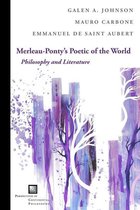 Perspectives in Continental Philosophy - Merleau-Ponty's Poetic of the World