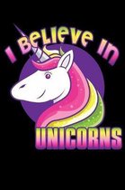 I Believe In Unicorns: Funny Life Moments Journal and Notebook for Boys Girls Men and Women of All Ages. Lined Paper Note Book.