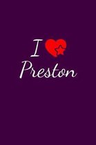I love Preston: Notebook / Journal / Diary - 6 x 9 inches (15,24 x 22,86 cm), 150 pages. For everyone who's in love with Preston.