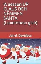 Wuessen UP CLAUS DEN NEMMEN SANTA (Luxembourgish)