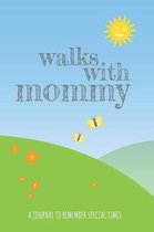 Walks With Mommy: A Journal to Remember Special Times: Journal for Kids with Prompts to Write and Draw Details of Walks with their Mothe