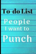 People I want to Punch in the Face Teal wood Gift To-Do List Book for Notes & Appointments Funny Gag Gift Book for Men: Lined Journal for Daily Though