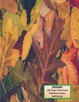 BethBirdBooks 120 Pages Wide Rule Notebook Paper: leaf design