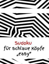 Sudoku f�r schlaue K�pfe ''easy'': R�tsel - Spiel - Erwachsene - Jugendliche - Logik - Zahlen