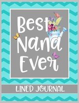 Best Nana Ever Lined Journal: Blank Lined Book for the Best Grandma to write notes, daily reflections, and letters