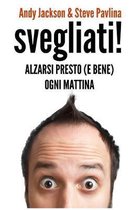 Svegliati! - Alzarsi Presto E Bene Ogni Mattina