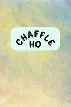 Chaffle Ho: Recipe templates with index to organize your Cheese + Waffle sweet and savory recipes