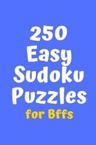 250 Easy Sudoku Puzzles for BFFs