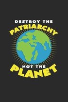 Destroy the patriarchy not the planet: 6x9 Feminism - dotgrid - dot grid paper - notebook - notes