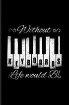 Without Keyboards Life Would Bb