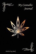 My Cannabis Journal, Medical Log Book: Guided Page Notebook Tracker For Recording Consumption And Variations Of Strain Qualities Contemporary Style Ca