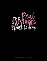 The Real Survivors Of Breast Cancer