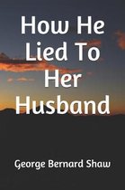 How He Lied To Her Husband