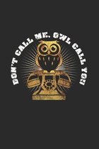 Don't call me OWL: 6x9 Owl - grid - squared paper - notebook - notes