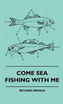 Come Sea Fishing With Me