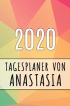 2020 Tagesplaner von Anastasia: Personalisierter Kalender für 2020 mit deinem Vornamen