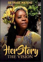 HerStory Volume 1 - Getrude Matshe: The Vision