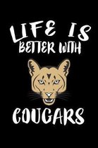 Life Is Better With Cougars: Animal Nature Collection