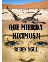 Que Mierda Hicimos!