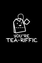 You're tea-riffic