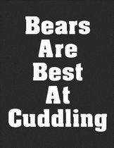 Bears Are Best At Cuddling
