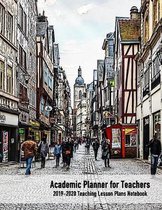 Academic Planner For Teachers: 2019-2020 Teaching Lesson Plans Notebook
