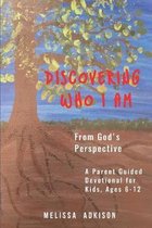 Discovering Who I Am: From God's Perspective