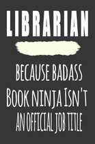 Librarian, Because Badass Ninja Isn'T An Official Job Title