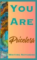 You Are Priceless Writing Notebook