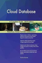 Cloud Database A Complete Guide - 2019 Edition