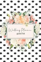 Wedding Planner guest list: Practical wedding planner and organizer for the future bride. To be organized on your big day like every future girlfr