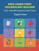 Kids Learn First Vocabulary Builder FULL COLORS Cartoons Flash Cards English Polish: Easy Babies Basic frequency sight words dictionary COLORFUL pictu