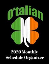 O'Talian 2020 Monthly Schedule Organizer: 90 page 2020 monthly calendar for irish italian people with goals to do list and notes