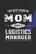 The Best Kind Of Mom Raises A Logistics Manager