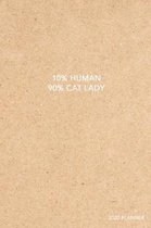 10% Human 90% Cat Lady 2020 Planner