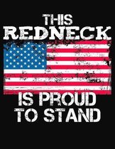 This Redneck Is Proud To Stand