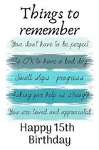 Things To Remember You Don't Have to Be Perfect Happy 15th Birthday: Cute 15th Birthday Card Quote Journal / Notebook / Diary / Greetings / Appreciati
