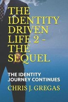 The Identity Driven Life 2 - The Sequel