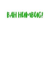 Bah Humbug!