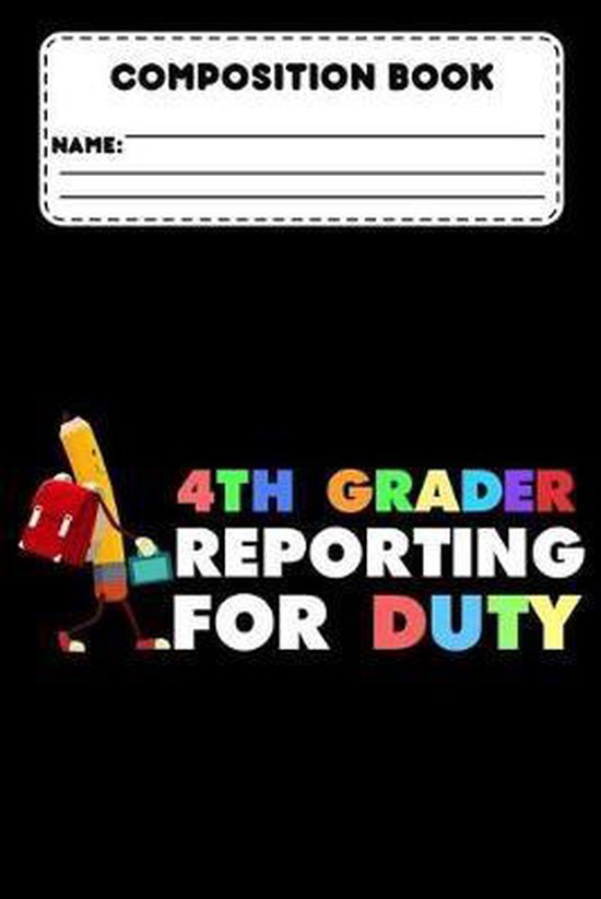 Composition Book 4th Grader Reporting For Duty 9781089244769 Light