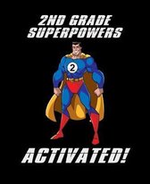 2nd Grade Superpowers Activated: Back To School Elementary Composition Notebook With Lined Wide Ruled Paper. Funny Comic Superhero Cartoon Notepad Jou